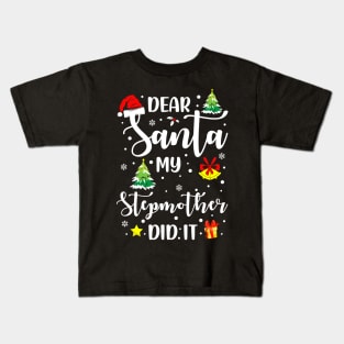 Dear Santa My Stepmother Did It Funny Xmas Gifts Kids T-Shirt